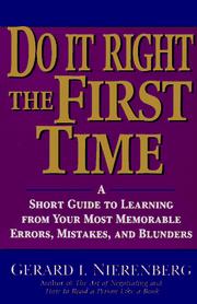 Cover of: Do it right the first time: a short guide to learning from your most memorable errors, mistakes, and blunders