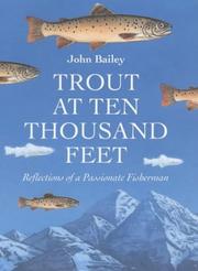 Trout at ten thousand feet : reflections of a passionate fisherman