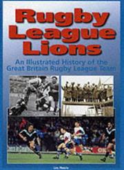 Rugby league Lions : an illustrated history of the Great Britain rugby league team