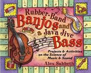 Rubber-band banjos and a java jive bass : projects and activities on the science of music and sound