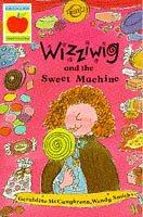 Cover of: Wizziwig and the Sweet Machine