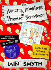 The amazing inventions of Professor Screwloose : a pop-up mechanical book