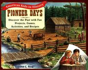 Cover of: Pioneer days: discover the past with fun projects, games, activities, and recipes