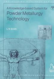 Cover of: A Knowledge Based System for Powder Metallurgy Technology | Lydon N. Smith
