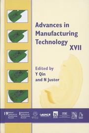 Advances in manufacturing technology XVII : proceedings of the First International Conference on Manufacturing Research (ICMR2003) incorporating the Nineteenth National Conference on Manufacturing Res