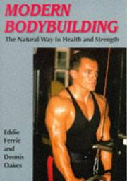 Modern bodybuilding : the natural way to health and strength