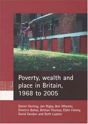 Cover of: Poverty, Wealth and Place in Britain, 1968 to 2005