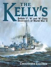 The Kellys : British J, K & N class destroyers of World War II