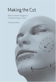 Making the cut : how cosmetic surgery is transforming our lives