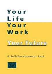 Your life, your work, your future : a self-development pack