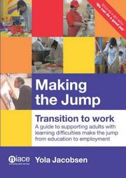 Making the jump : transition to work : a guide to supporting adults with learning difficulties make the jump from education to employment