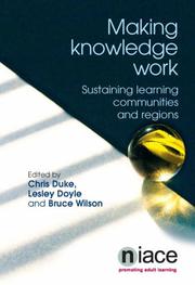 Making knowledge work : sustaining learning communities and regions