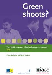 Green shoots? : the NIACE survey on adult participation in learning 2006