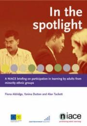 In the spotlight : a NIACE briefing on participation in learning by adults from minority ethnic groups