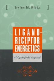 Cover of: Ligand-receptor energetics: a guide for the perplexed