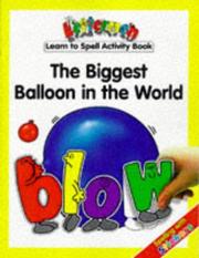 Cover of: Biggest Balloon in the World (Lettermen Learn to Spell Activity Books)