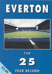 Everton - the 25 year record : 1974-75 to 1998-99 : season by season write-ups