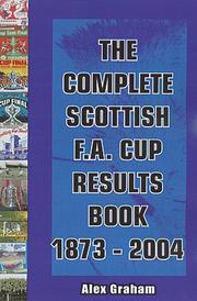 The complete Scottish F.A. Cup results book 1873-2004