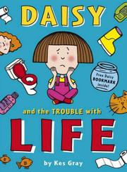 Cover of: Daisy and the Trouble with Life (Daisy Books)
