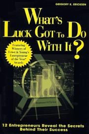 Cover of: What's luck got to do with it?: Twelve entrepreneurs reveal the secrets behind their success