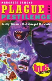 Cover of: Plague and Pestilence: Deadly Diseases That Changed the World (True Stories)