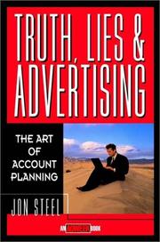 Cover of: Truth, lies, and advertising: the art of account planning