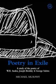 Poetry in exile : a study of the poetry of W.H. Auden, Joseph Brodsky and George Szirtes