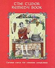 The Tudor remedy book : curious cures for common complaints