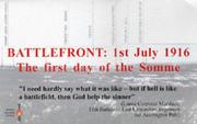 Battlefront: 1st July 1916 : the first day of the Somme