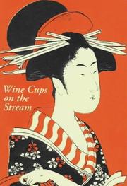 Wine cups on the stream : from the Lady Murasaki's 'Tale of Genji', a novel from 11th century Japan