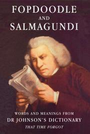 Fopdoodle and salmagundi : words and meanings from Dr Johnson's dictionary that time forgot