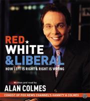 Cover of: Red, White & Liberal CD: How Left Is Right & Right Is Wrong