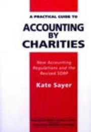 A practical guide to accounting by charities : new accounting regulations and the revised SORP