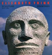Cover of: Elisabeth Frink: Sculpture Since 1984 and Drawings