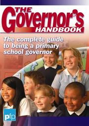 The governor's handbook : the complete guide to being a primary school governor