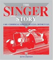 Cover of: The Singer Story: Cars; Commercial Vehicles; Bicycles; Motorcycles (Classic Reprint Series)