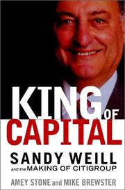 Cover of: The King of Capital: Sandy Weill and the Making of Citigroup