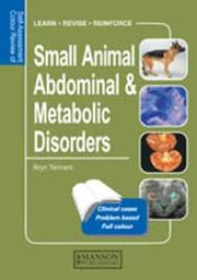 Self-Assessment Colour Review of Small Animal Abdominal and Metabolic Disorders by Bryn Tennant