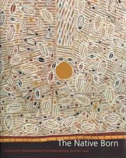 The native born : objects and representations of Ramingining, Arnhem Land