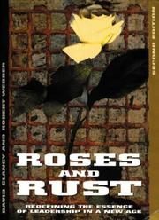 Cover of: Roses and Rust: Redefining the Essence of Leadership in a New Age