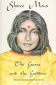 Cover of: Shree Maa: The Guru and the Goddess, the Complete Text and Translation of Kasyapa Sutra and Srigurugita and Lalita Trisati