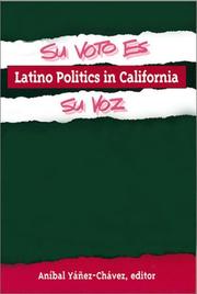 Cover of: Latino Politics in California by Anibal Yanez-Chavez
