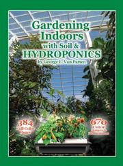 Cover of: Gardening Indoors with Soil & Hydroponics
