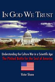 Cover of: In God We Trust: Understanding the Culture War in a Scientific Age: The Pitched Battle for the Soul of America
