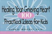 Cover of: Healing Your Grieving Heart: 100 Practical Ideas for Kids