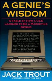 A genie's wisdom : a fable of how a CEO learned to be a marketing genius