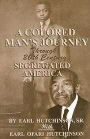 Cover of: A Colored Man's Journey Through 20th Century Segregated America