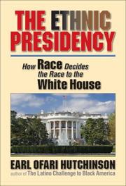 Cover of: The Ethnic Presidency: How Race Decides the Race to the White House