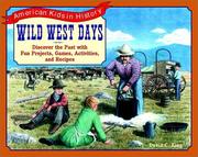 Cover of: Wild West days: discover the past with fun projects, games, activities, and recipes