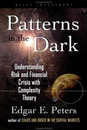 Cover of: Patterns in the dark: understanding risk and financial crisis with complexity theory